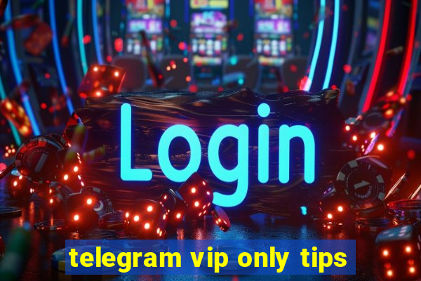 telegram vip only tips